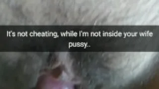 It`s not cheating, i just rubbing your wife pussy with my cock! [Snapchat. Cuckold]